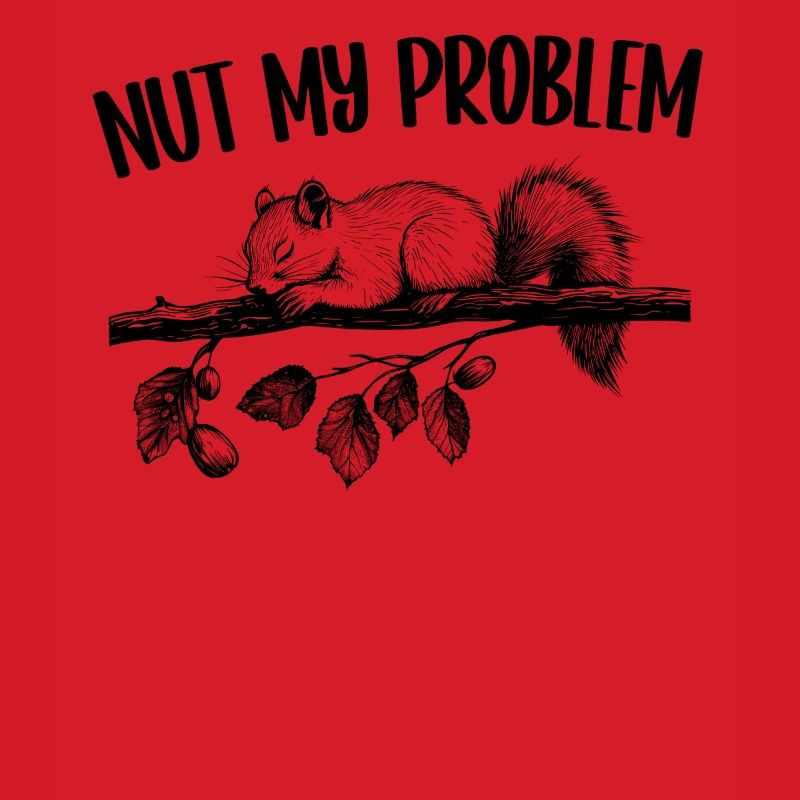 Nut My Problem Squirrel Cute Gift