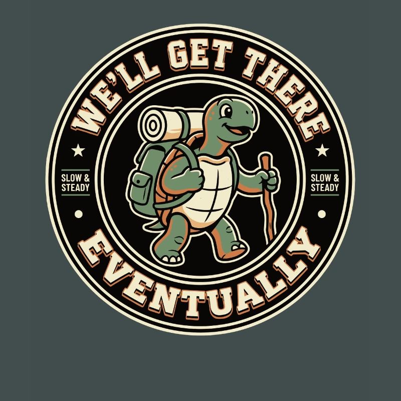 Turtle Hiking Saying Eventually