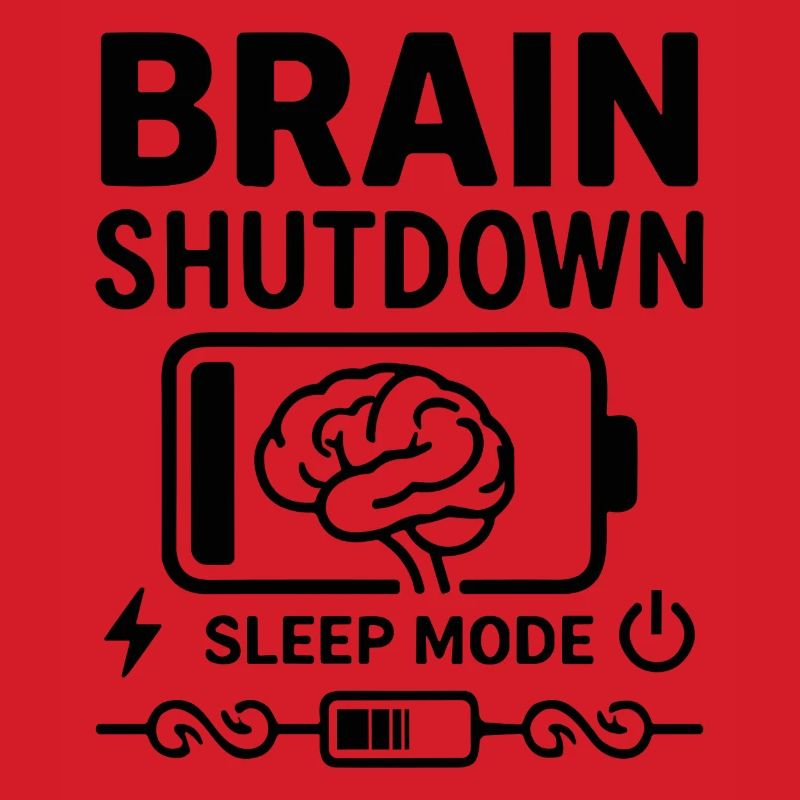 Brain Shutdown Sleep Mode Humor Battery Empty