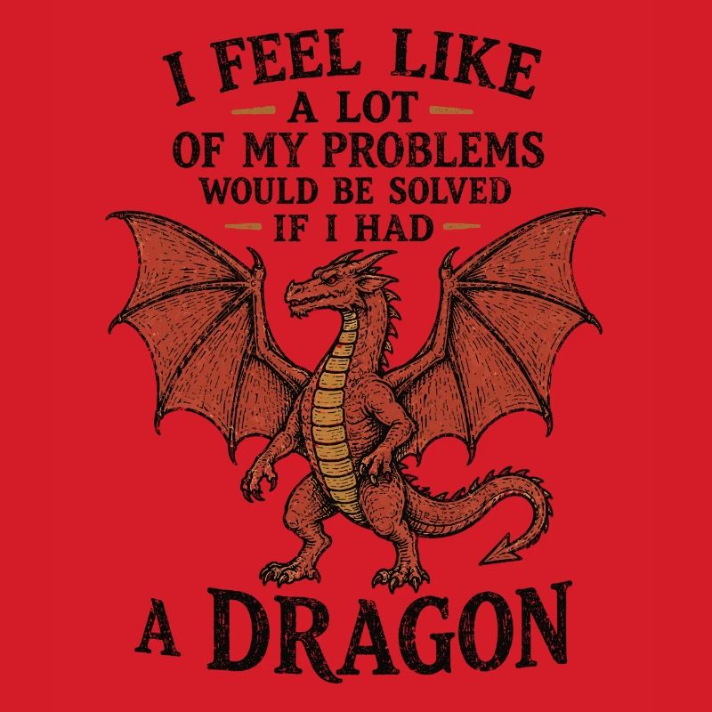 Problems Solved If I Had a Dragon