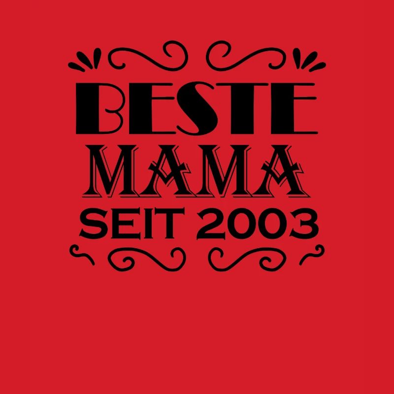 Beste Mama seit 2003 - Beste Mutter seit 2003