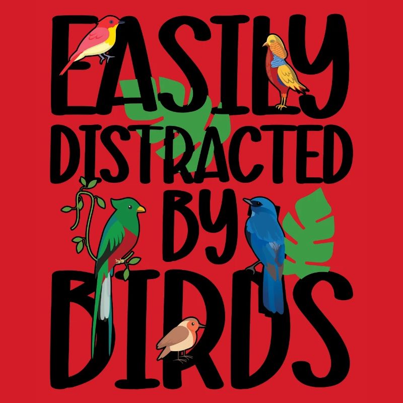 Easily Distracted by Birds