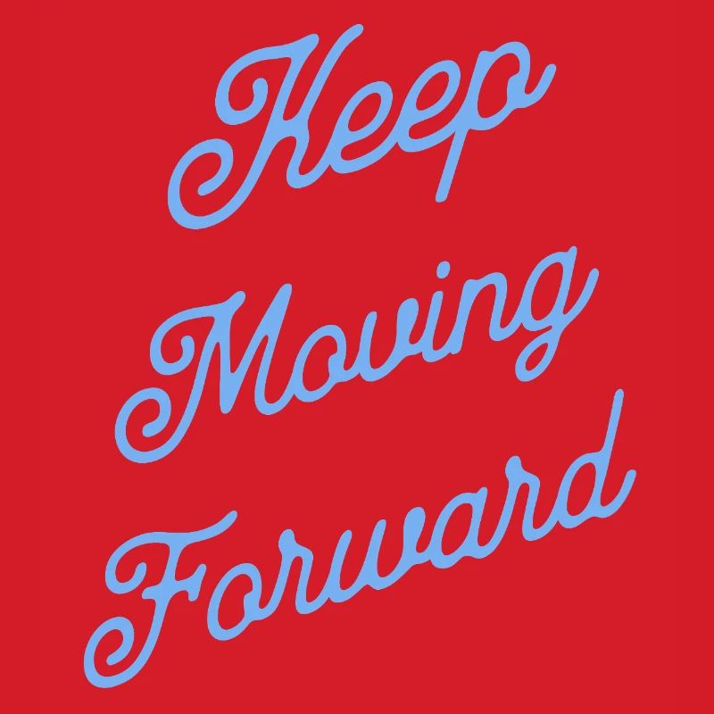 Keep Moving Forward