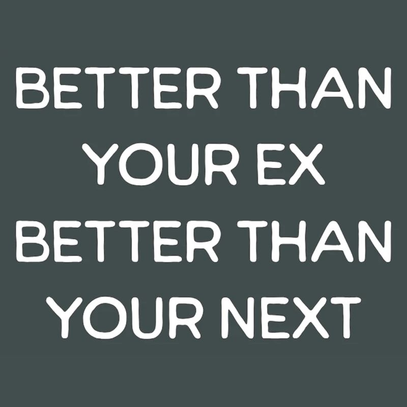 Better Than Your Ex Text 
