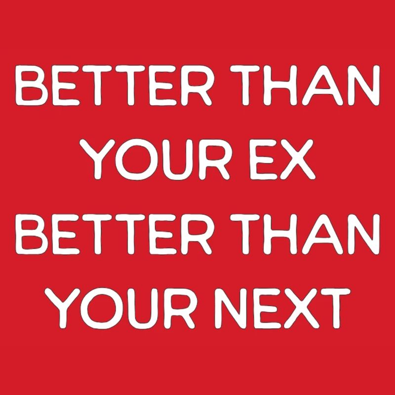 Better Than Your Ex Text 