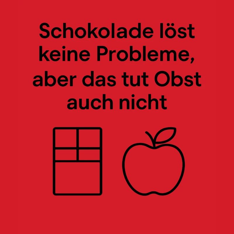 Chocolate doesn't solve any problems – fun saying