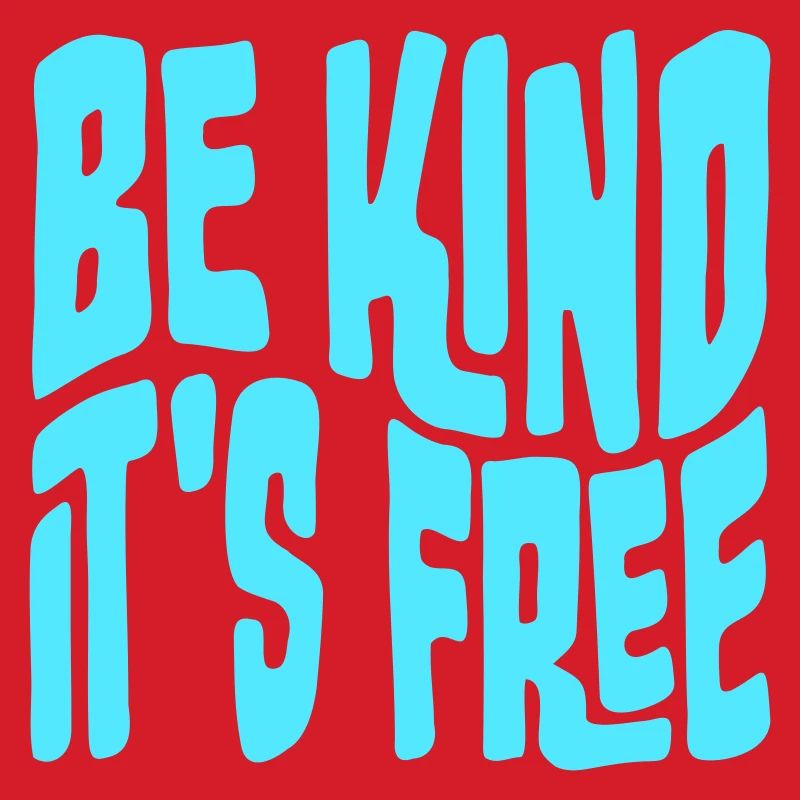 Be Kind It's Free Freundlichkeit Statement Spruch