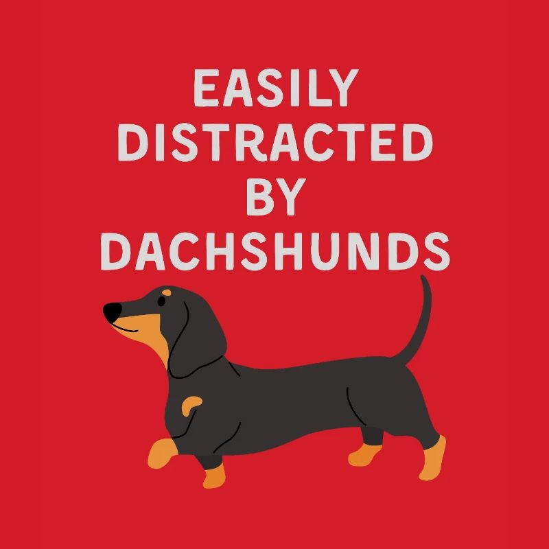 Easily Distracted by Dachshunds