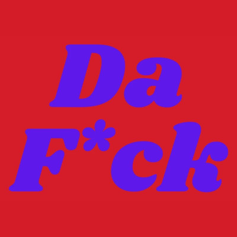Da F*ck