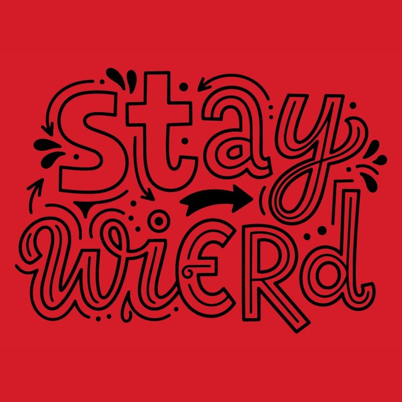 stay wierd