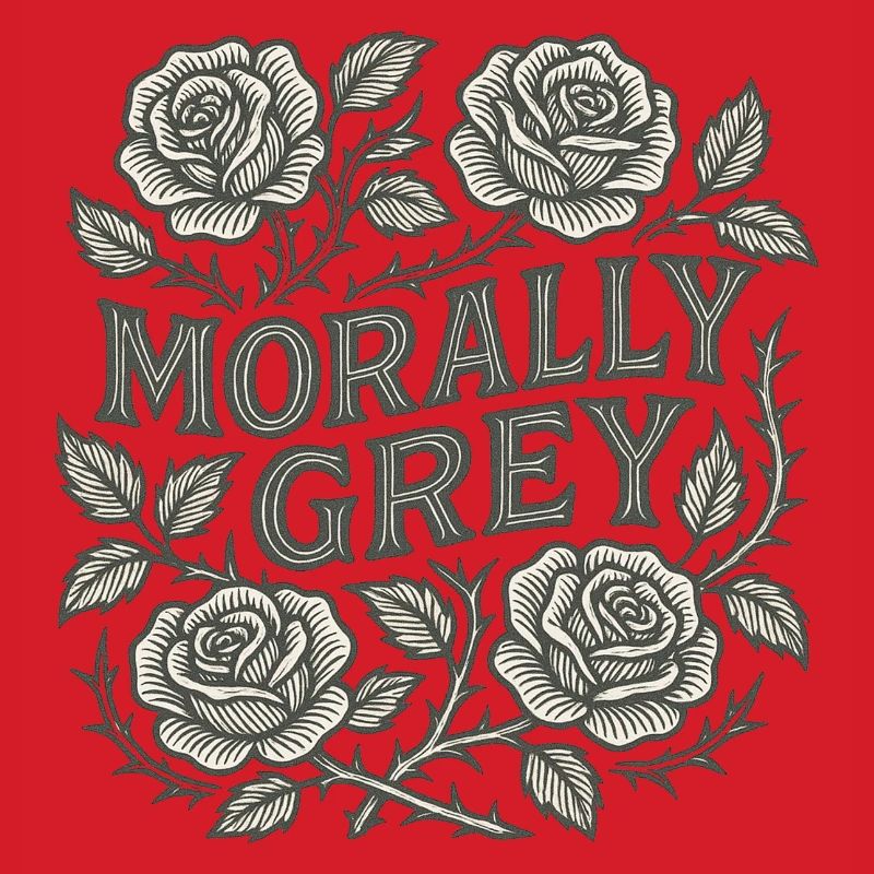 Morally Grey Roses