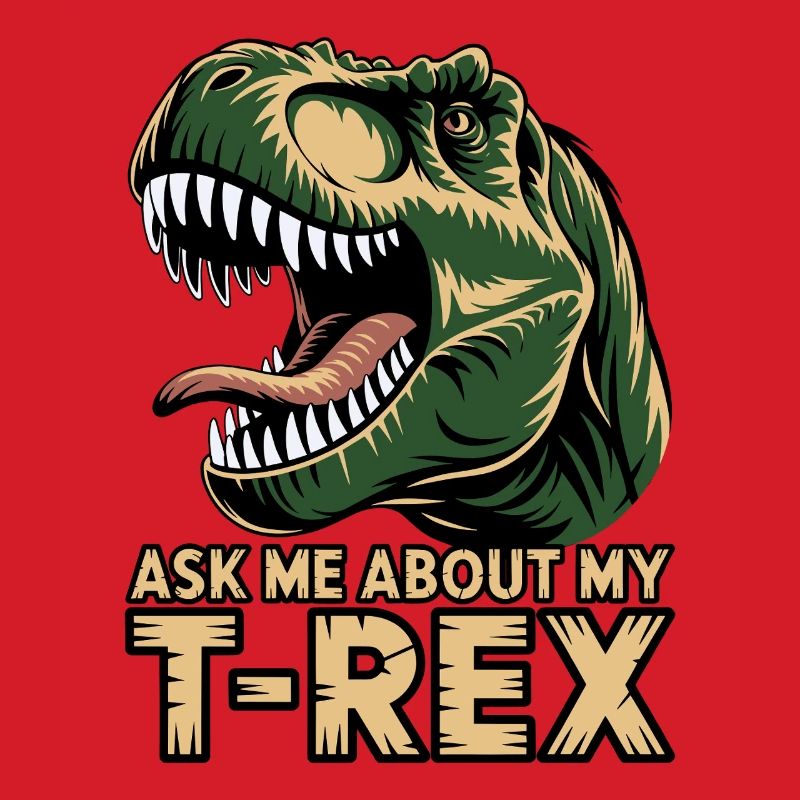 Demande-moi pour mon T-Rex