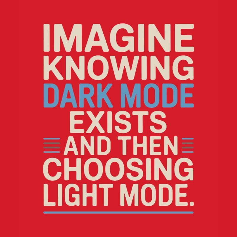 Dark Mode Exists Programmer IT Nerd Coder Office