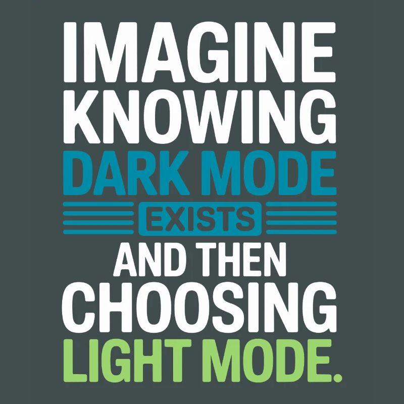 Le mode sombre existe Programmeur IT Nerd Coder Office