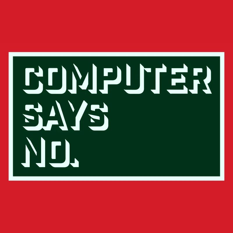 Computer Says No Lustig Programmierer Nerd Technik