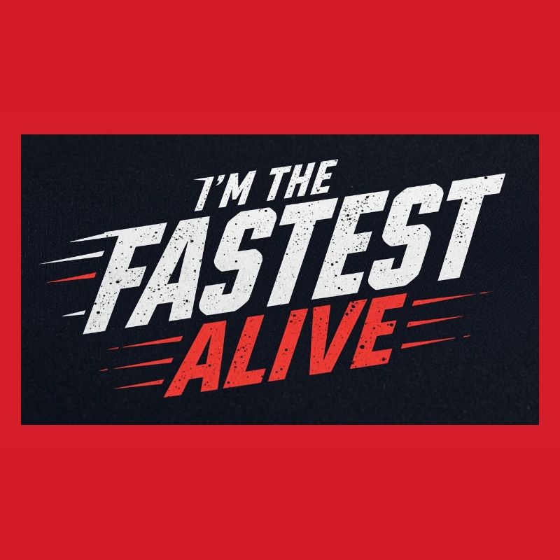 Im the fastest man alive