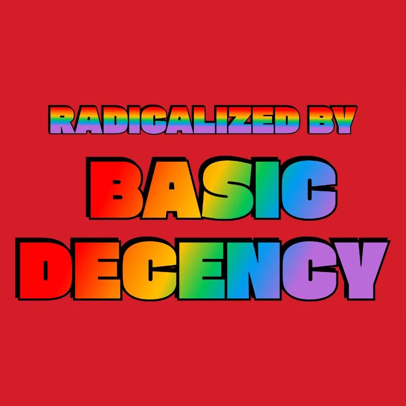 Radicalized by Basic Decency