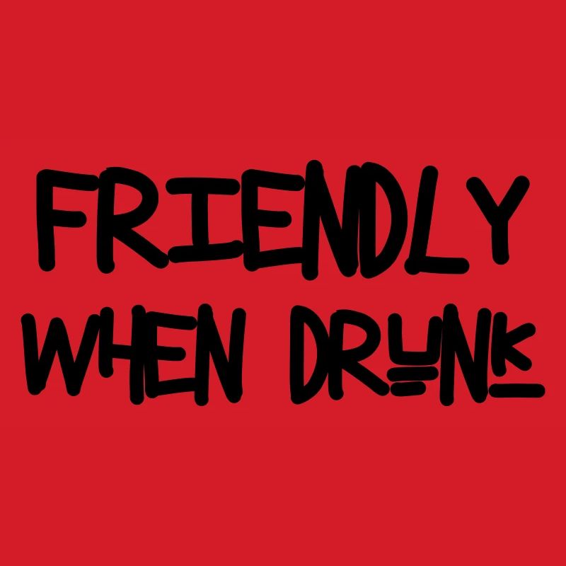 Friendly When Drunk - Alcool