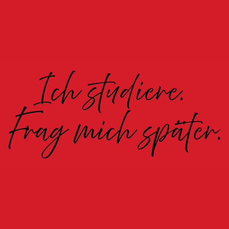 Ich studiere. Frag mich später.