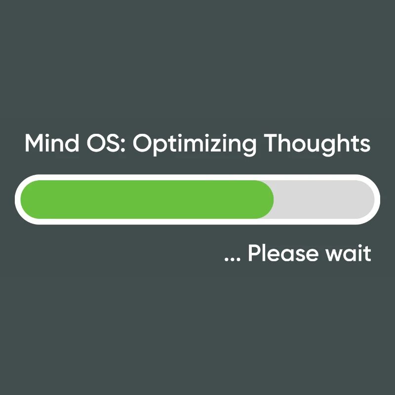 Mind OS Optimizing Thoughts... Please Wait