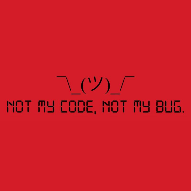 Not my code, not my bug.