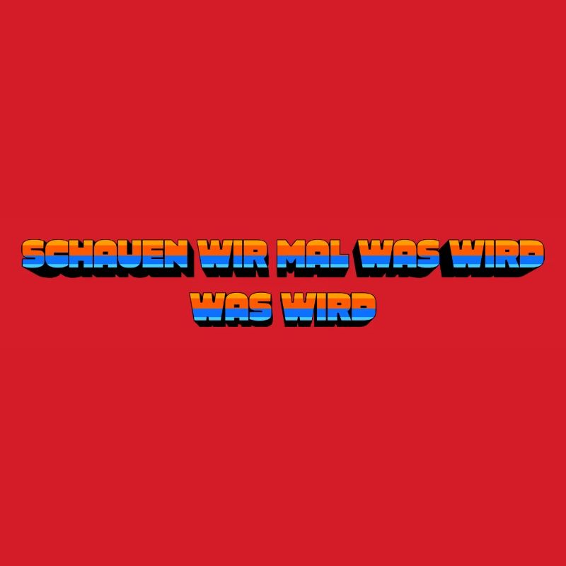 Schauen wir mal was wird - was wird