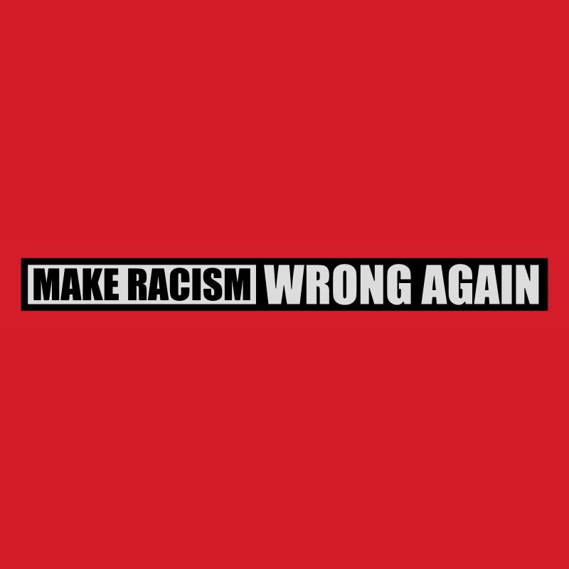 make racism wrong again