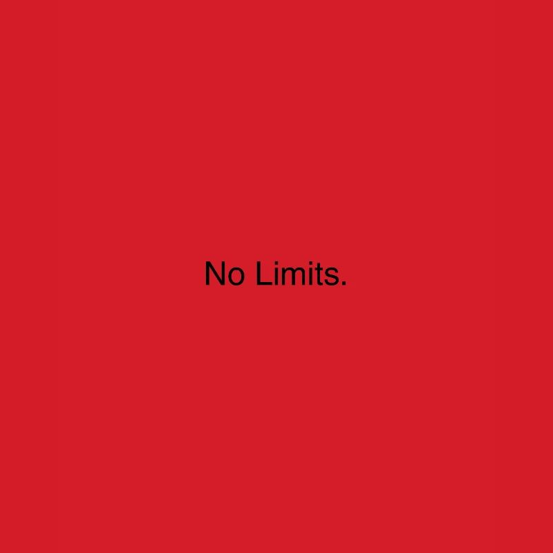 No Limits.
