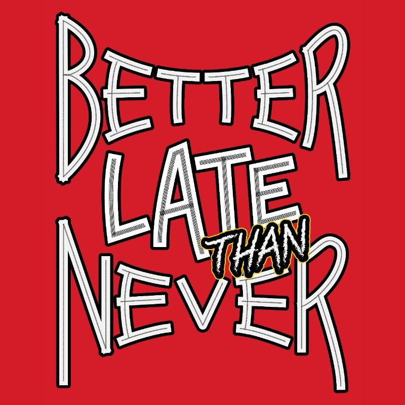 BetterLateThanNever_TextOnly