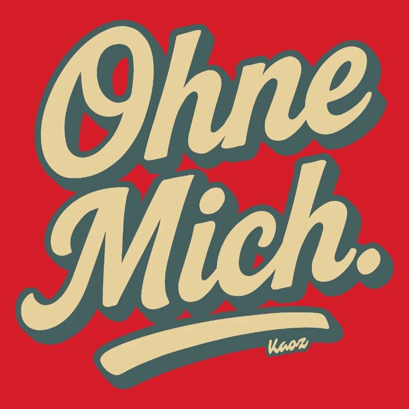 Ohne Mich Retro Script