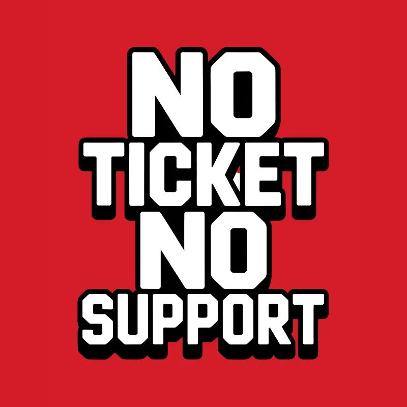PAS DE TICKET PAS DE SUPPORT WHITE Admin informatique