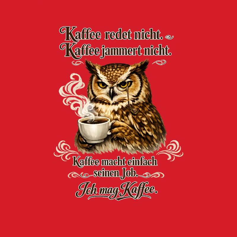 Kaffee Redet Nicht Kaffee Jammert Nicht Eule
