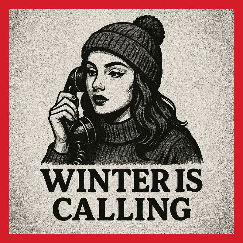 Winter is calling