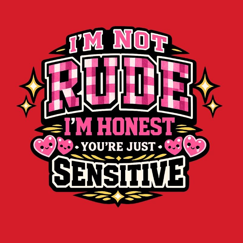 Pas impoli, honnête – sensible