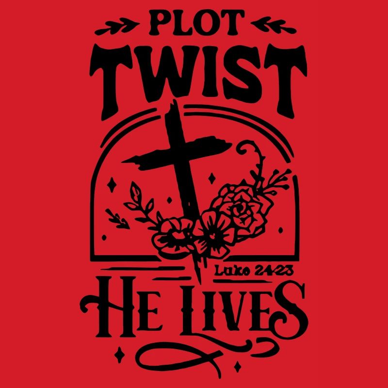 Plot Twist He Lives Easter Christian