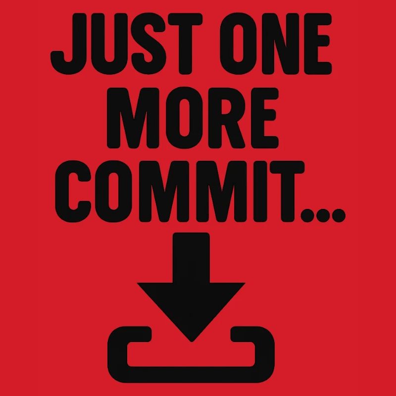 Just One More Commit – Funny Programmer T-Shirt