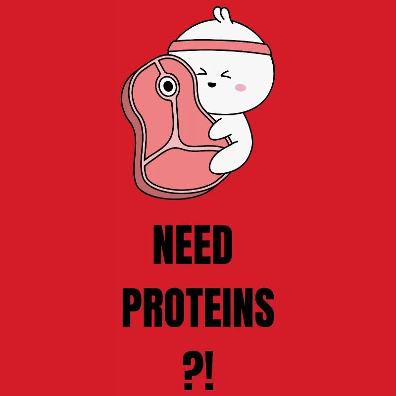 Need Proteins