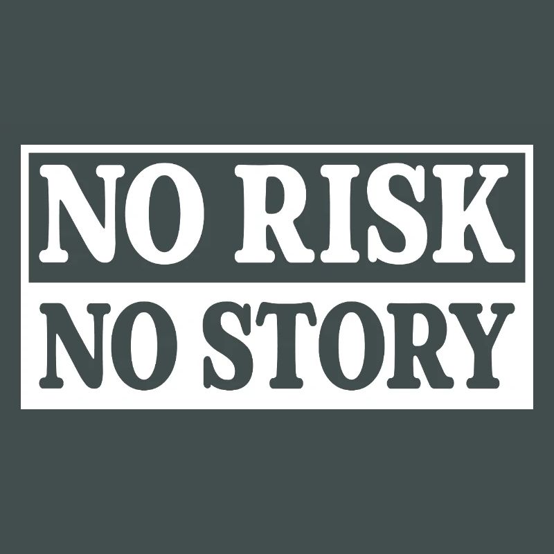 Pas de risque, pas d’histoire