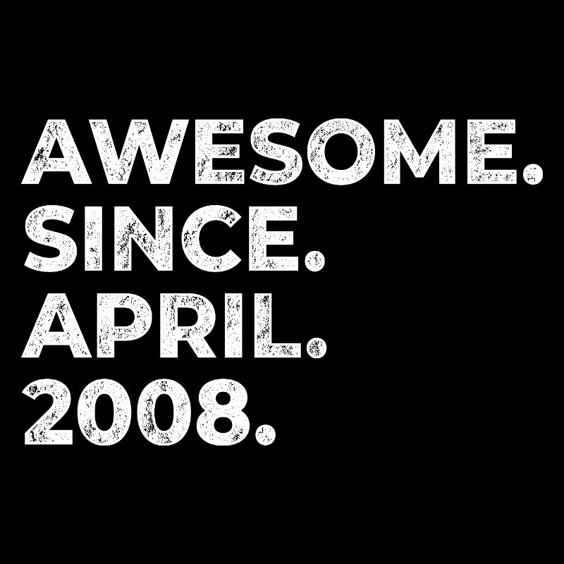 Awesome since April 2008 | Geburtstag | Geschenk