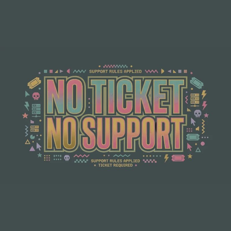 No Ticket No Support - Computer Science Work Job