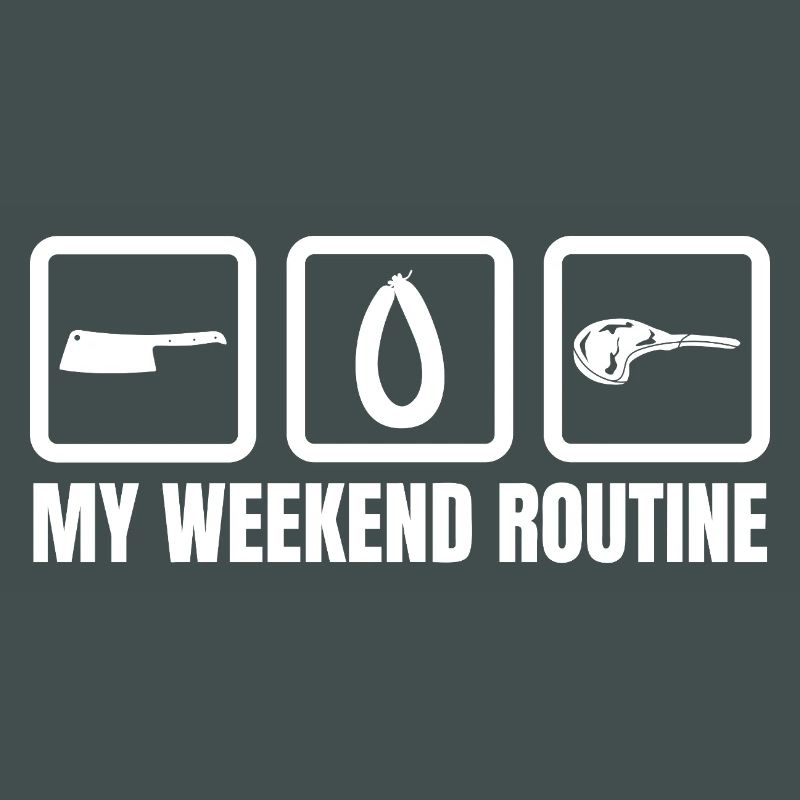 Butcher Weekend Routine