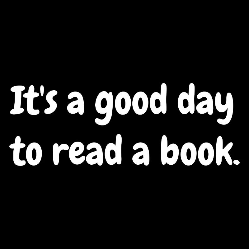 Es ist ein guter Tag um ein Buch zu lesen