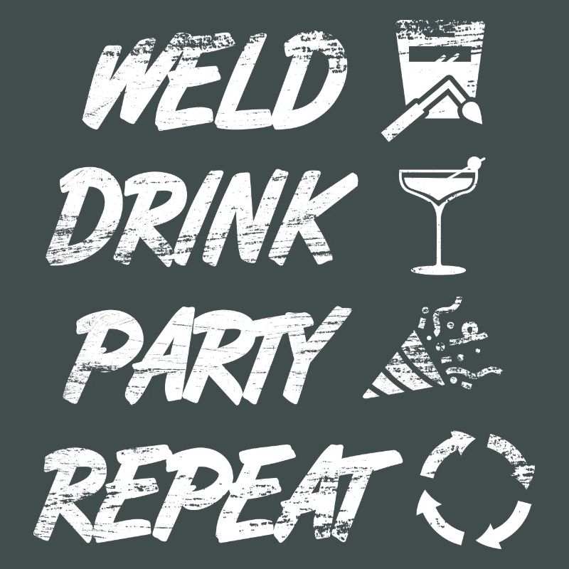 welding, drinking, celebrating, repeating