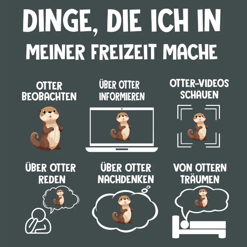Dinge Die Ich In Meiner Freizeit Mache OTTER