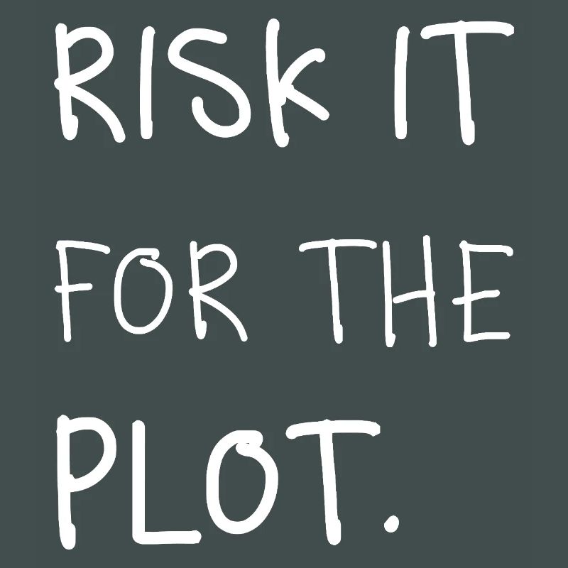 Risk it for the Plot Statement Spruch Trend Typo