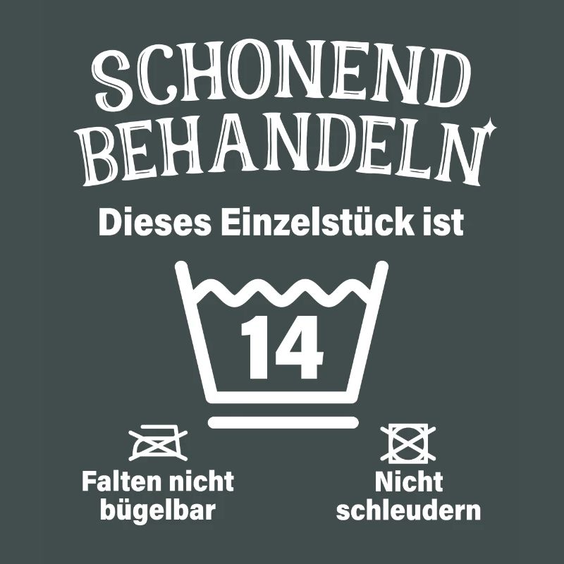 Schonend Behandeln 14. Geburtstag Einzelstück 14