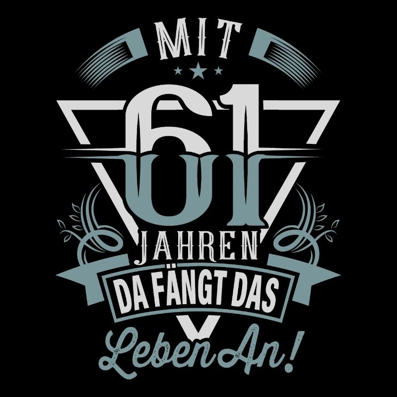 61. Geburtstag Da Fängt Das Leben An