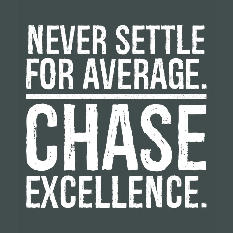 never settle for average chase