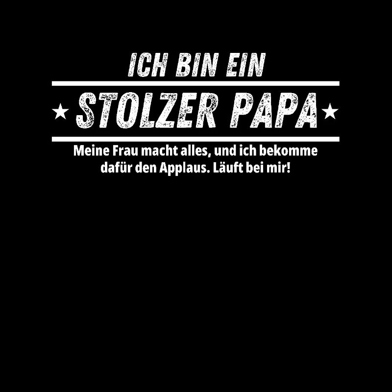ICH BIN EIN STOLZER PAPA Lustiger PAPA Spruch