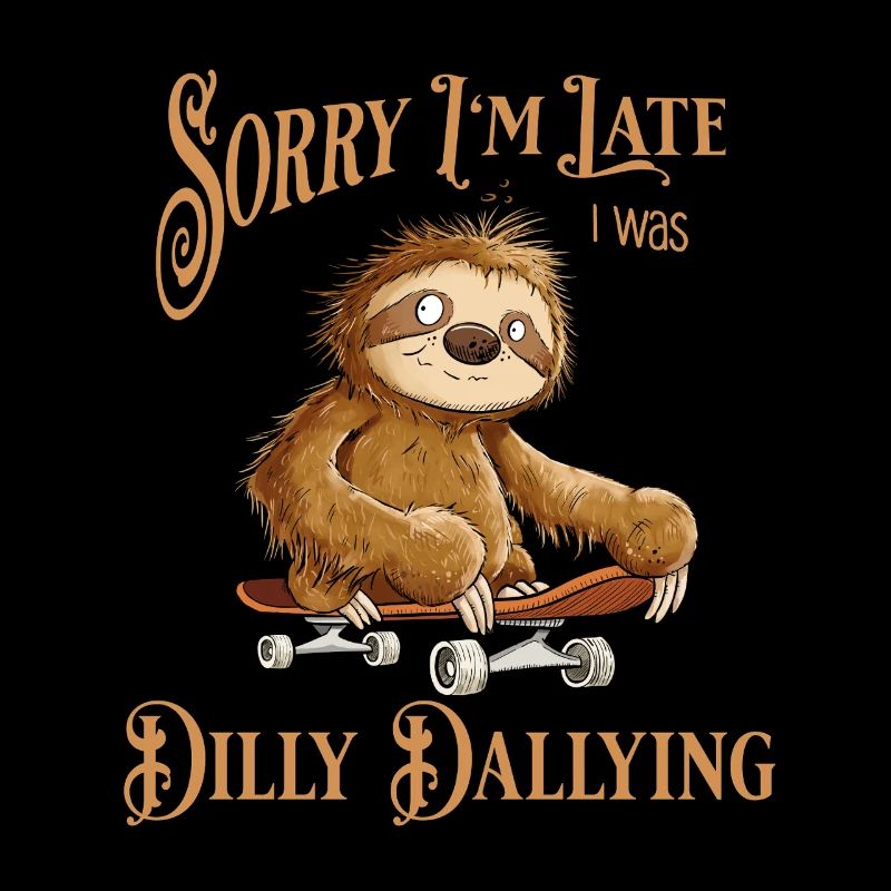 Sloth With Skateboard Dilly Dallying